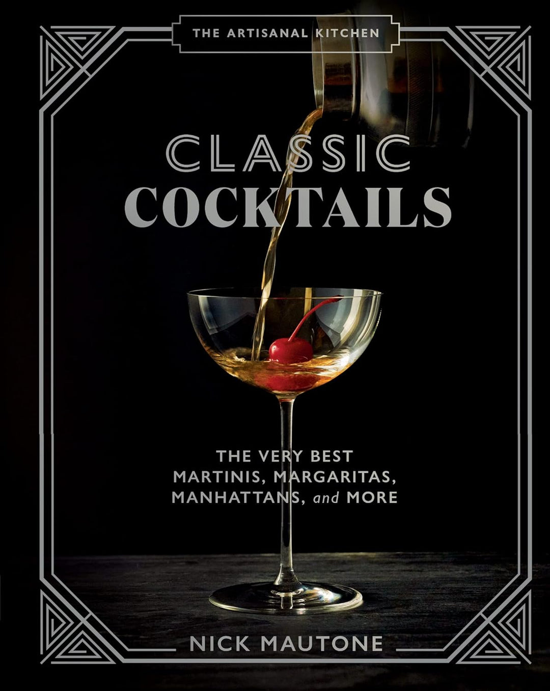 Artisan The Artisanal Kitchen: Classic Cocktails