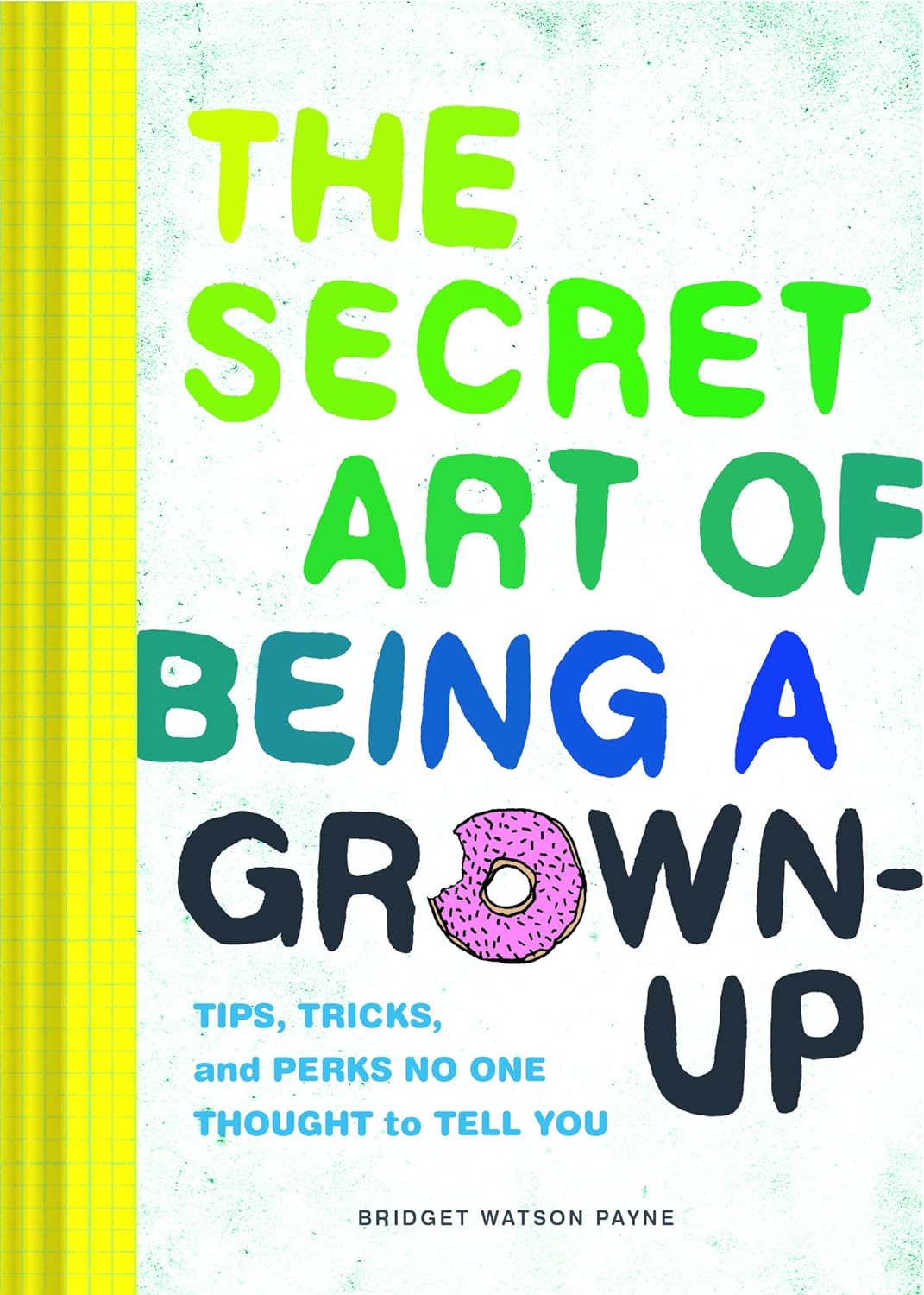Chronicle Books Secret Art of Being a Grown-Up