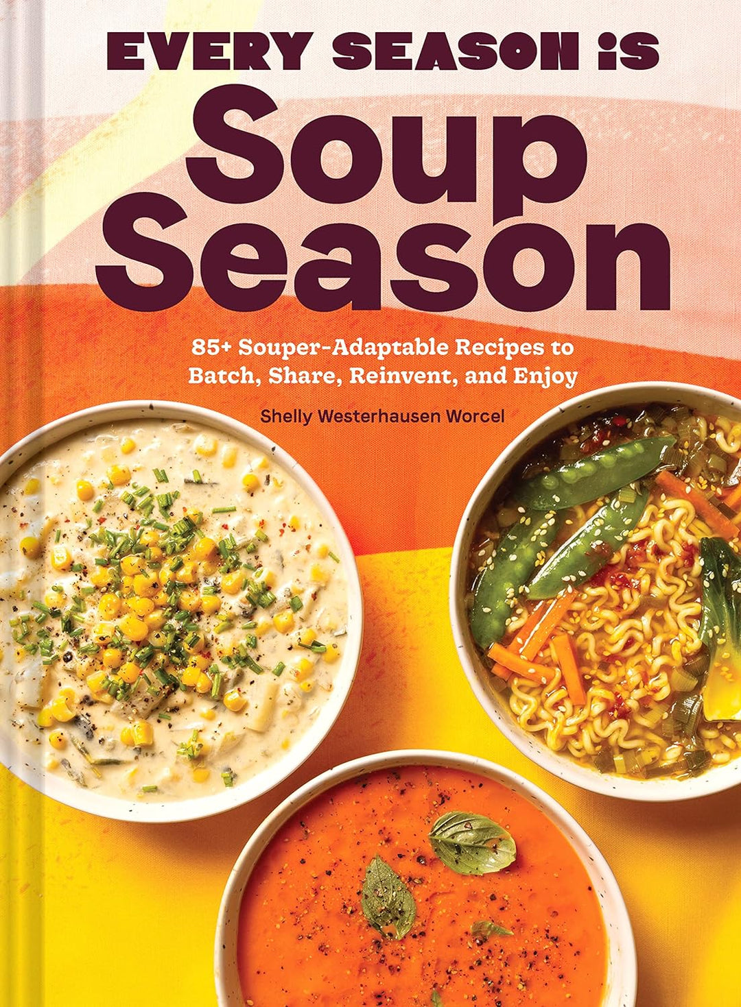 Chronicle Books Every Season Is Soup Season