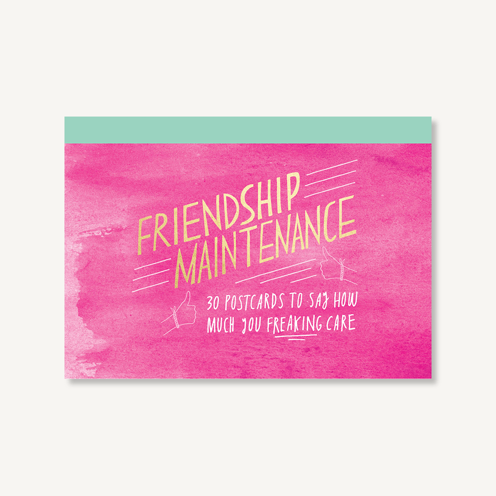 Chronicle Books Friendship Maintenance: 30 Postcards to Say How Much You Freaking Care