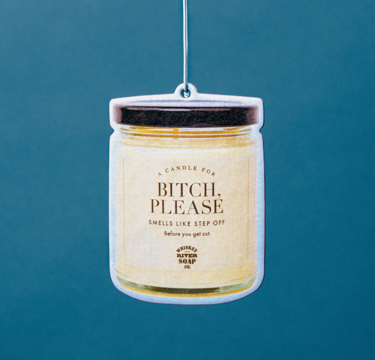 Whiskey River Soap Bitch, Please WTF Air Freshener