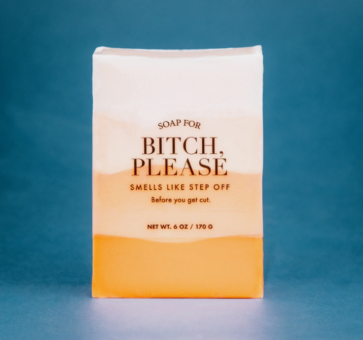 Whiskey River Soap - Soap For Bitch, Please