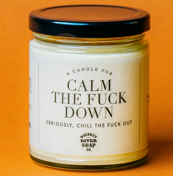 Whiskey River Soap A Candle For Calm The Fuck Down