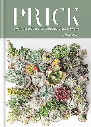 Hachette Prick: Cacti and Succulents: Choosing, Styling, Caring