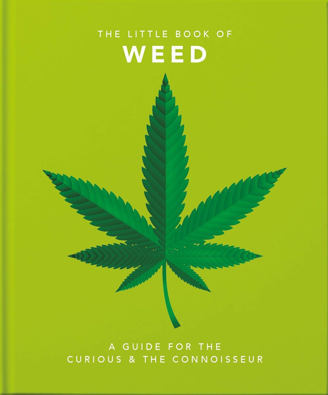 Ingram The Little Book of Weed: A Guide for the Curious and the Connoisseur