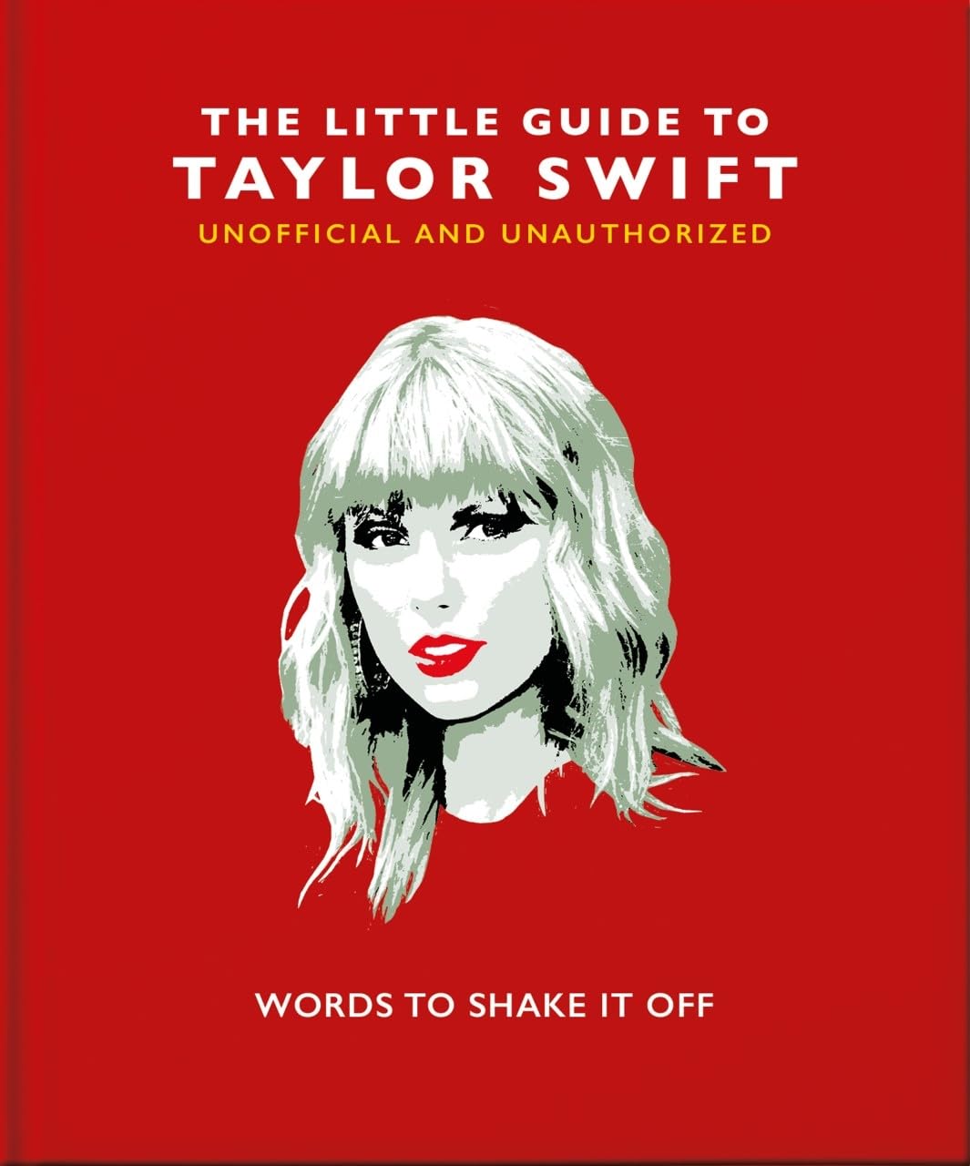 Ingram The Little Book of Taylor Swift: Words To Shake It Off