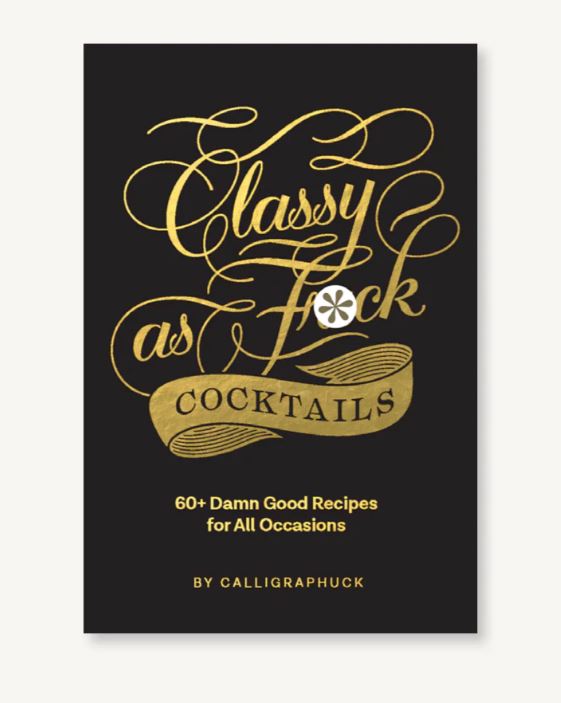 Chronicle Books Classy as Fuck Cocktails