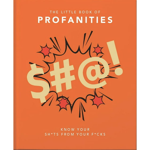 Ingram The Little Book of Profanities: Know Your Sh*ts from Your F*cks