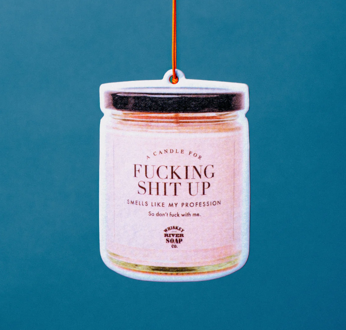 Whiskey River Soap Fucking Shit Up WTF Air Freshener