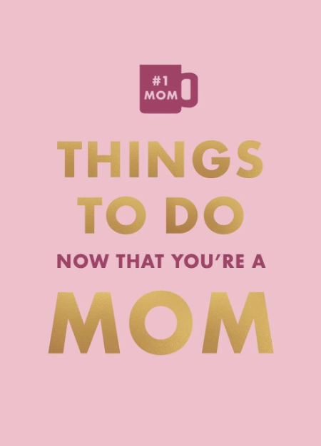 Hachette Things To Do Now That You’re A Mom