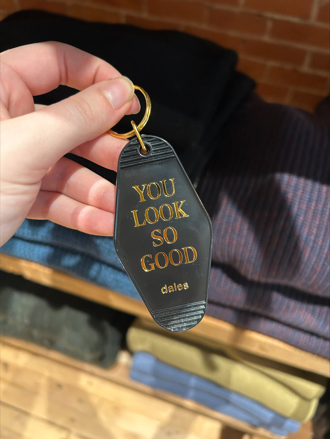 Dales Exclusive You Look So Good Keychain